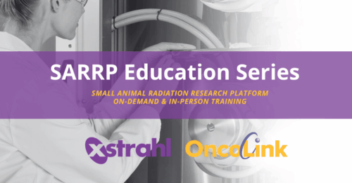 Xstrahl Announces Landmark Education Program for SARRP Users to Advance Preclinical Radiation Research