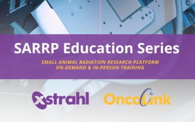 Introducing the SARRP Education Series: Expert Training from Penn Medicine & Xstrahl